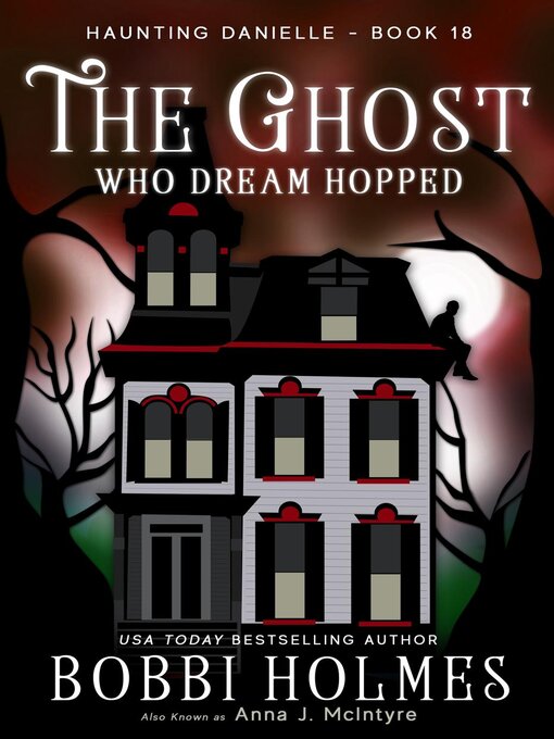 Title details for The Ghost Who Dream Hopped by Bobbi Holmes - Wait list